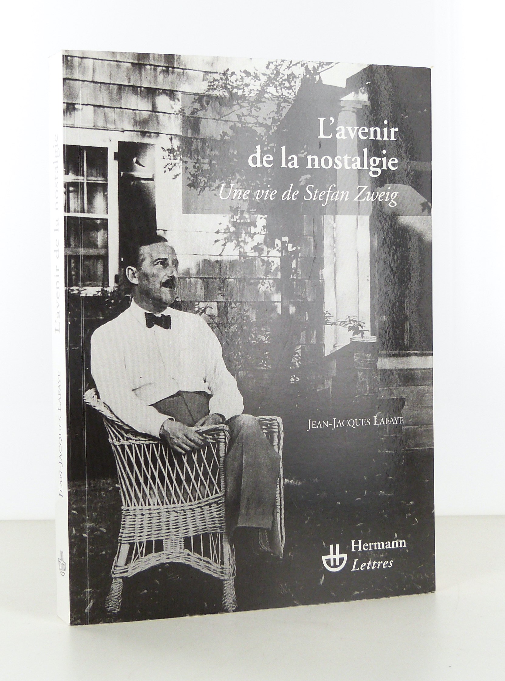 L'avenir de la nostalgie. Une vie de Stefan Zweig.