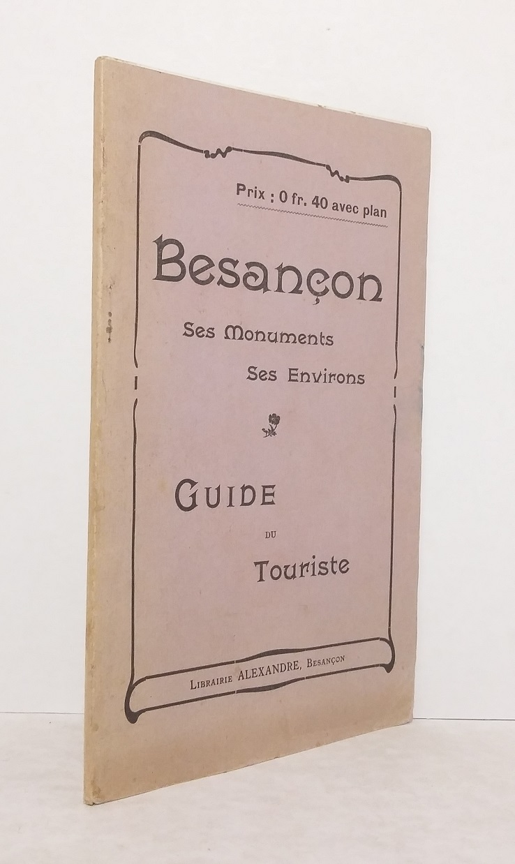 Besançon : Ses Monuments - Ses Environs