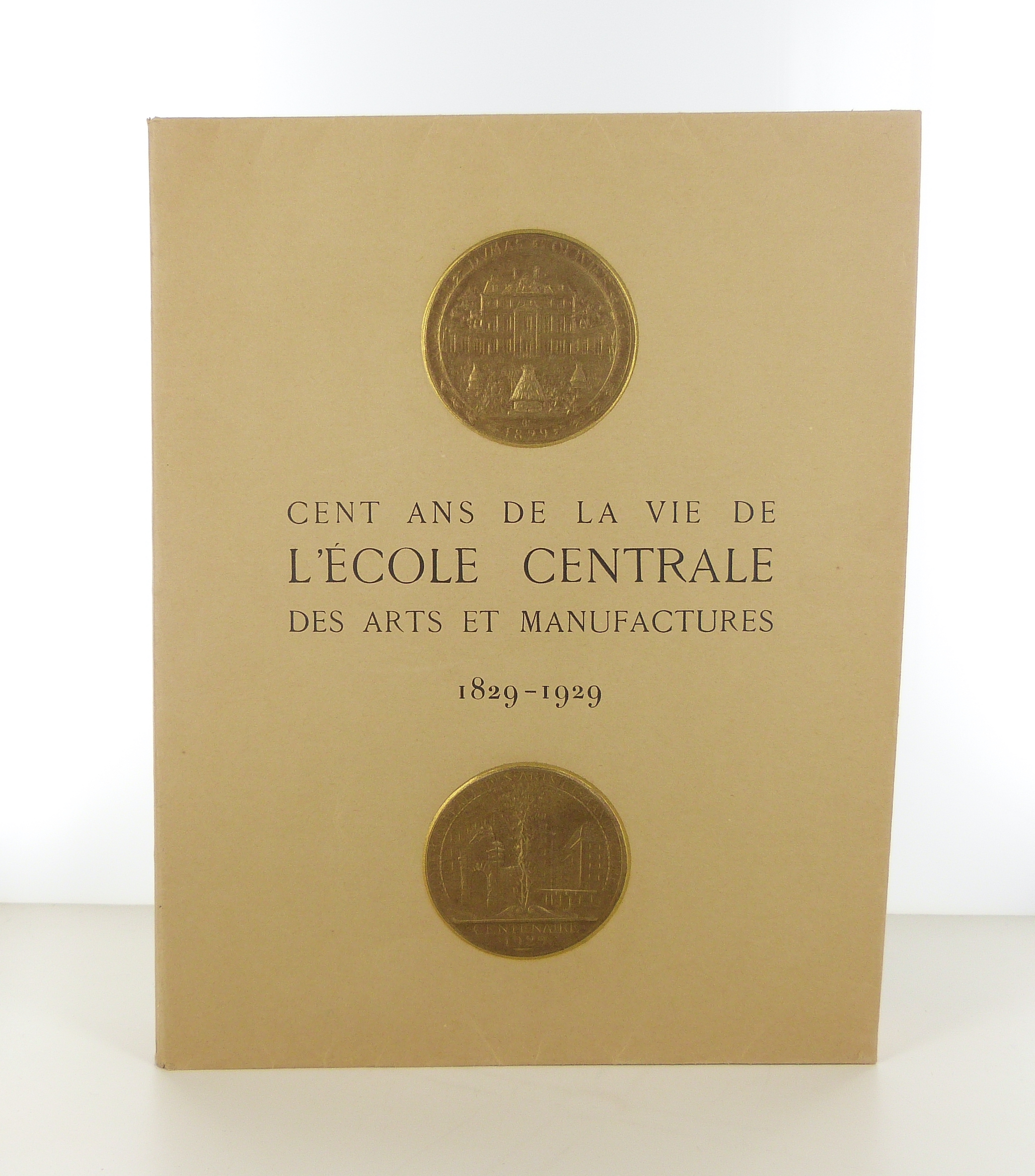 Cent ans de la vie de l'École Centrale des arts et Manufactures 1829-1929