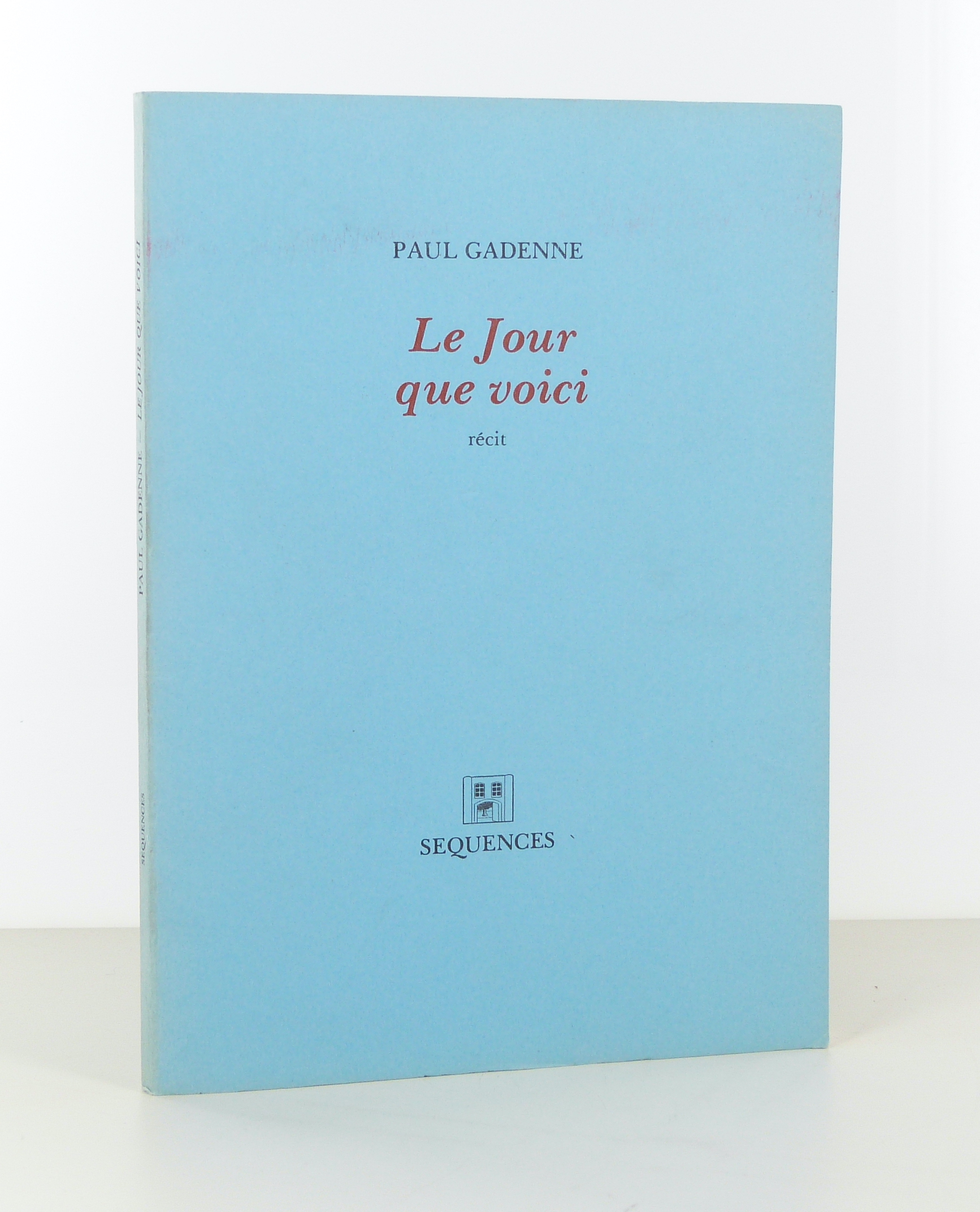 Le Jour que voici. Récit.