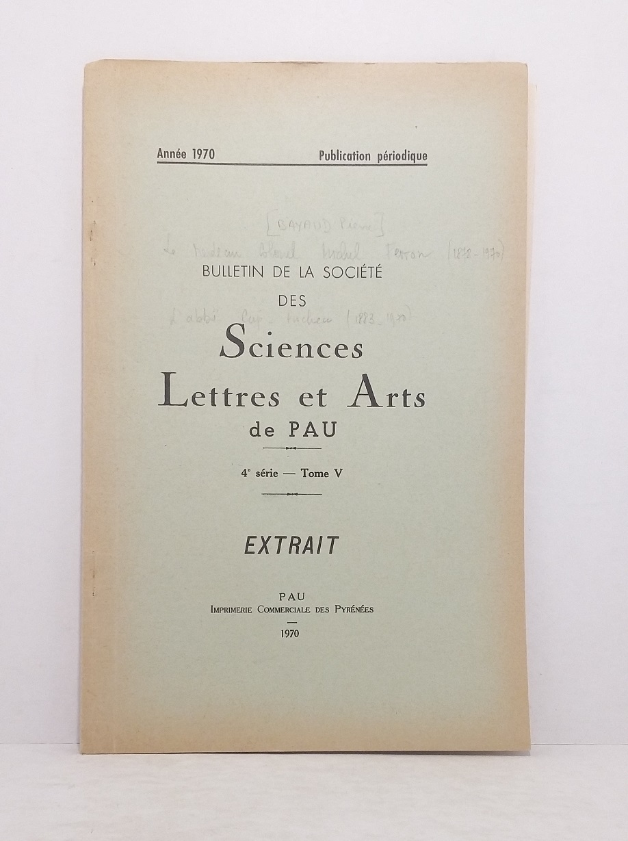 Le médecin-colonel Michel Ferron (1878-1970) - Suivi de : L'abbé Cap-Pucheu (1883-1970)