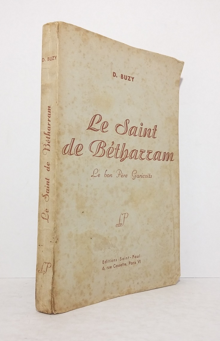 Le Saint de Bétharram : Le bon Père Garicoïts