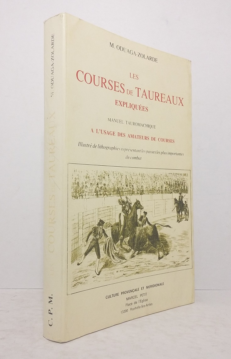 Les courses de taureaux expliquées, manuel tauromachique à l'usage des amateurs de courses