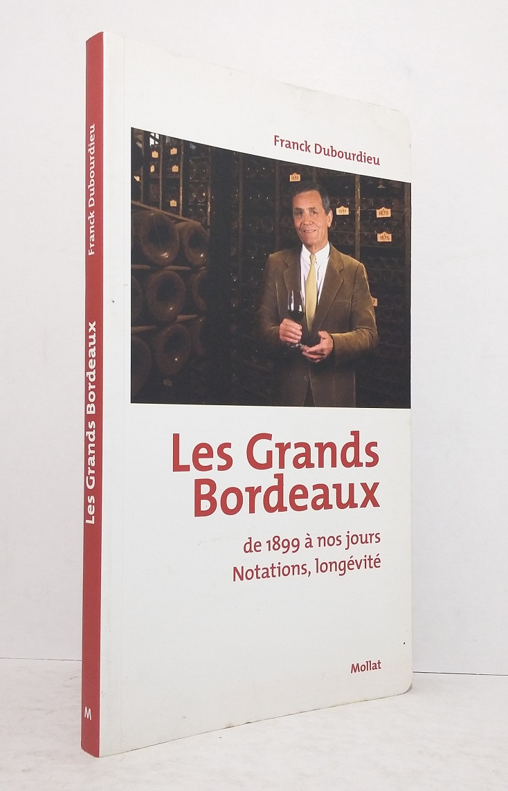 Les Grands Bordeaux de 1899 à nos jours : Notations, longévité