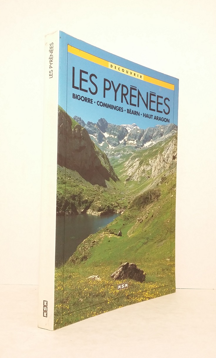 Les Pyrénées : Bigorre - Comminges - Béarn - Haut Aragon