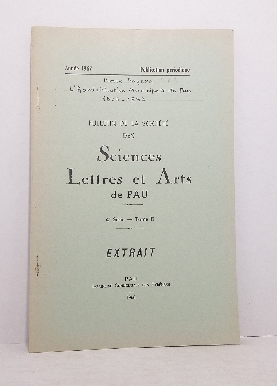 Notes sur l'administration municipale de Pau (1804-1882)