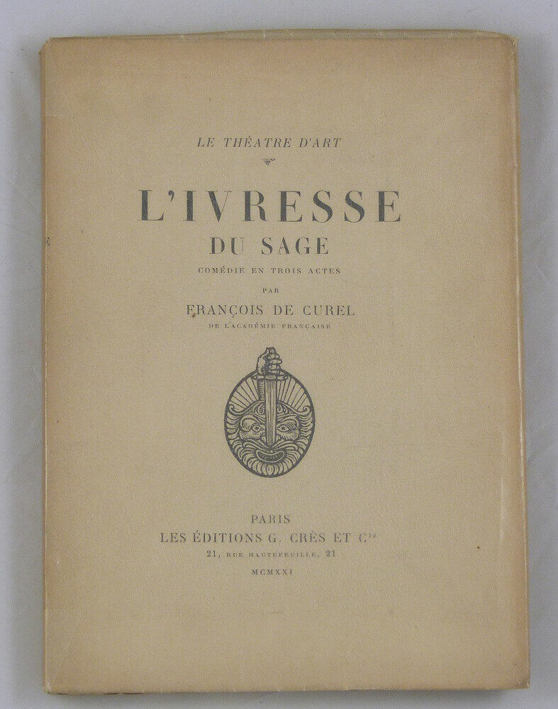 L'ivresse du sage. Comédie en trois actes.