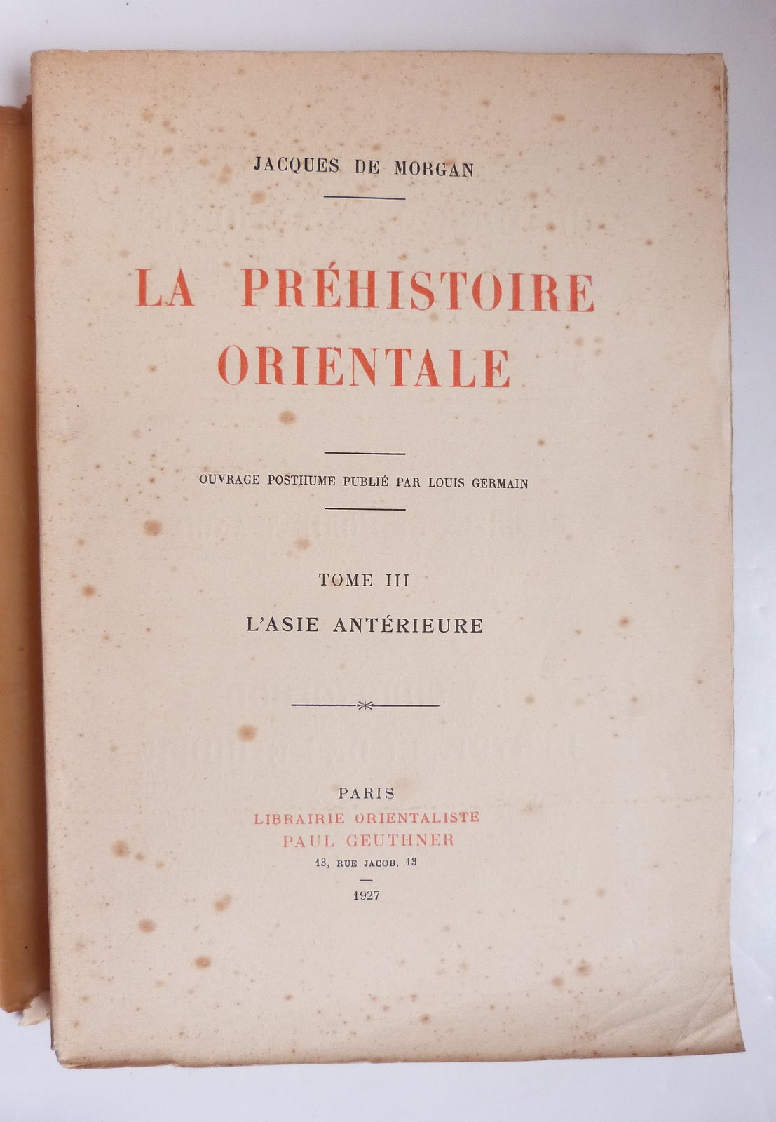 La préhistoire orientale. Tome III: L'Asie antérieure. 