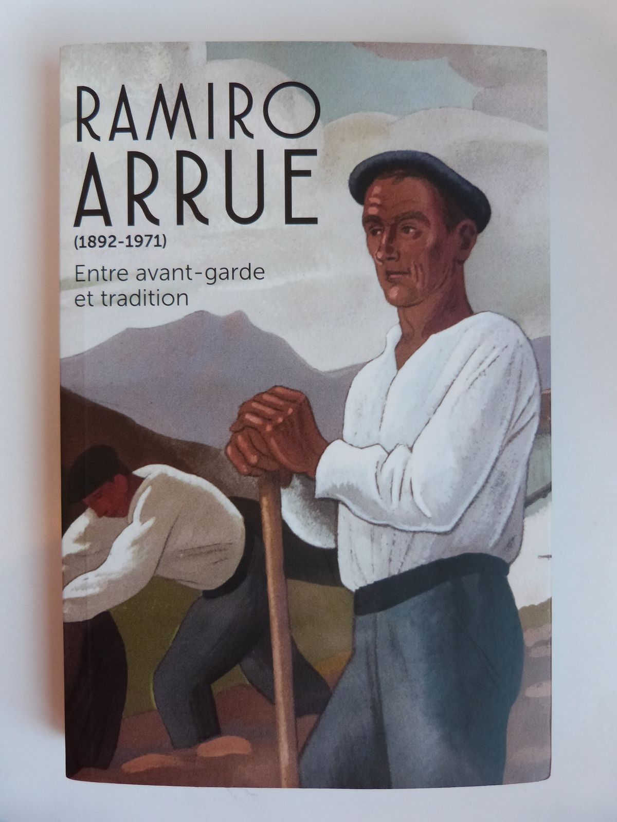 Ramiro Arrué (1892-1971). Entre avant-garde et tradition.