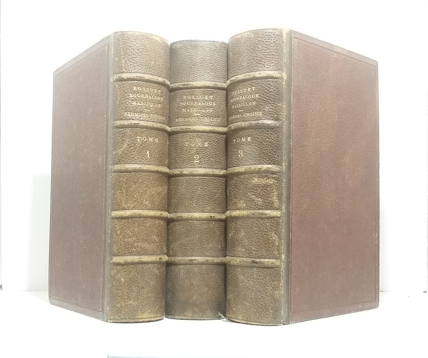 Sermons choisis de Bossuet, de Bardilou et de Massillon contenant les principes de la foi et les règles de la vie chrétienne - Tomes I à III