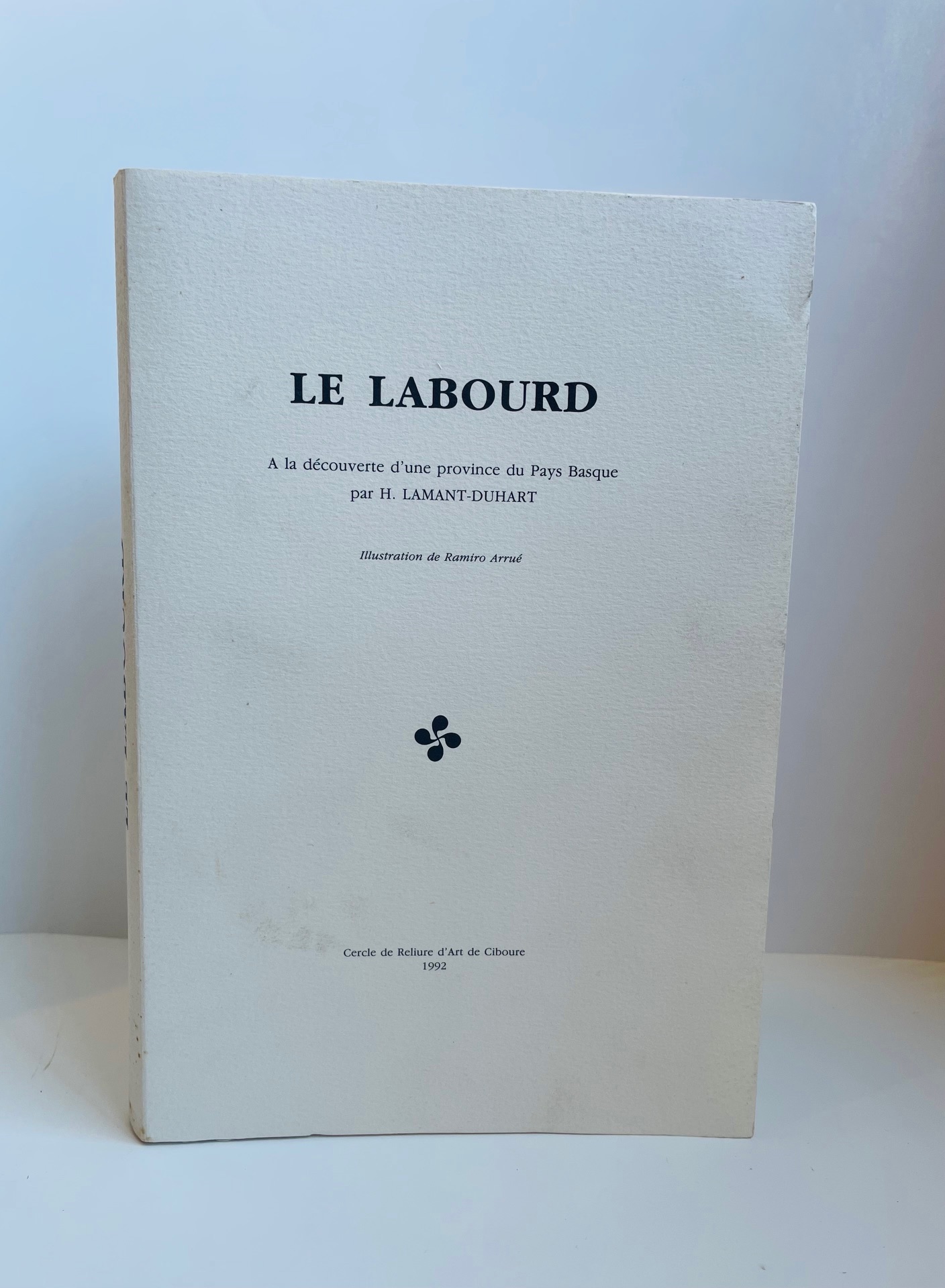 Le Labourd. A la découverte d'une province du Pays Basque.